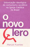 Cover of: O novo clero: Intoxicação ideológica do comunismo soviético na Igreja Católica no Brasil