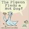 Cover of: The Pigeon Finds a Hot Dog!