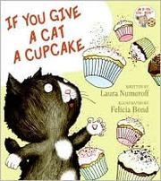 Cover of: If You Give a Cat a Cupcake (If You Give... Books) by Laura Joffe Numeroff