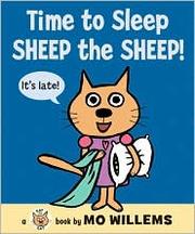 Cover of: Time to sleep Sheep the Sheep! by Mo Willems