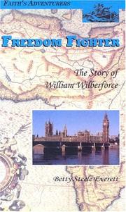 Cover of: Freedom fighter: the story of William Wilberforce, the British parliamentarian who fought to free slaves