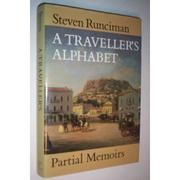 A traveller's alphabet by Sir Steven Runciman