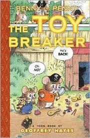 Cover of: Benny and Penny and the toy breaker: a Toon Book