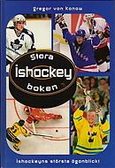 Cover of: Stora ishockeyboken: [ishockeyns största ögonblick!]