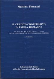 Il Credito Cooperativo in Emilia Romagna (1945-1996) by Massimo Fornasari