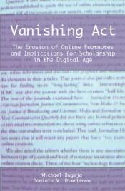 Cover of: Vanishing Act: The Erosion of Online Footnotes and Implications for Scholarship in the Digital Age