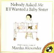 Cover of: Nobody asked me if I wanted a baby sister.