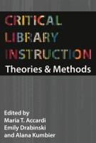 Cover of: Critical Library Instruction by Maria T. Accardi, Alana Kumbier, Emily Drabinski