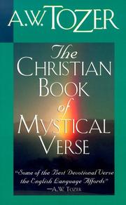 Cover of: The Christian book of mystical verse by selected and with an introduction and notes by A.W. Tozer.