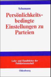 Cover of: Persönlichkeitsbedingte Einstellungen zu Parteien: Der Einfluß von Persönlichkeitseigenschaften auf Einstellungen zu politischen Parteien