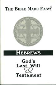 Cover of: The Bible Made Easy: Hebrews  (God's Last Will & Testament)