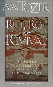 Cover of: Rut, rot, or revival by A. W. Tozer