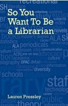 Cover of: So You Want To Be a Librarian! by Lauren Pressley