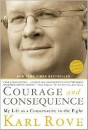 Cover of: Courage and Consequence by Karl Rove