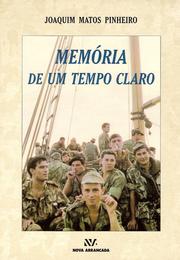 MEMÓRIA DE UM TEMPO CLARO -(EURO 9.95) by Joaquim Matos Pinheiro