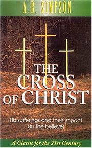 Cover of: The cross of Christ by A. B. Simpson