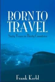 Cover of: Born to Travel: Sixty Years in Thirty Countries