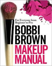 Cover of: Bobbi Brown's makeup manual by Bobbi Brown