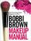 Cover of: Bobbi Brown's makeup manual
