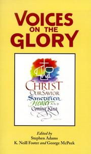 Cover of: Voices on the glory by edited by Stephen Adams, K. Neill Foster and George McPeek.
