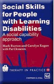 Social skills for people with learning disabilities by Mark Burton, Carolyn Kagan, Pat Clements
