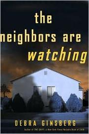 Cover of: The Neighbors Are Watching by Debra Ginsberg