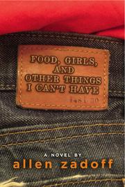 Food, girls, and other things I can't have by Allen Zadoff
