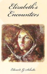 Elizabeth's Encounters by Edward G. Schultz