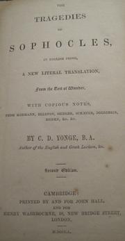 Cover of: The tragedies of Sophocles, in English prose, a new literal translation , from the text of Wunder, with copious notes: Second edition