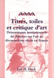 Cover of: Titres, toiles et critique d'art. Déterminants institutionnels du discours sur l'art au dix-neuvième siècle en France