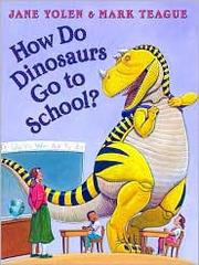 Cover of: How do dinosaurs go to school? by Jane Yolen