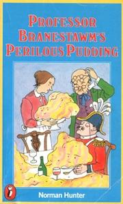 Cover of: Professor Branestawm's perilous pudding by Norman Hunter