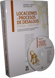 Cover of: Locaciones y procesos de desalojo. Teoría y Práctica. Doctrina, Jurisprudencia, escritos judiciales, modelos de contratos y legislación. Incluye CD-ROM.: prólogo de EDUARDO A. ZANNONI. Alquileres y reajustes. Comodato y Leasing. Condena de futuro. Contratos y convenios. Convenio de desocupación. Desalojo abreviado. Intrusión y usurpación. Ejecuciones. Fianzas. Homologaciones. Intimaciones. Mejoras. Notificaciones. Prórrogas. Renegociaciones y renovaciones. Resolución anticipada.