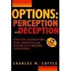 Cover of: Options, perception and deception: position dissection, risk analysis, and defensive trading strategies