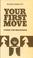 Cover of: Your first move