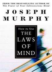 Cover of: How to use the laws of mind by Joseph Murphy