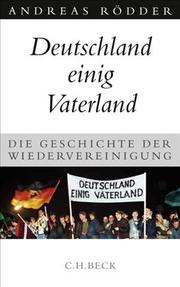 Cover of: Deutschland einig Vaterland by Andreas Rödder