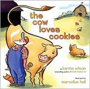 Cover of: The cow loves cookies by Karma Wilson