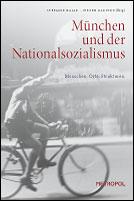 Cover of: München und der Nationalsozialismus: Menschen, Orte, Strukturen