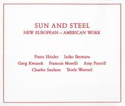 Cover of: SUN AND STEEL: NEW EUROPEAN-AMERICAN WORK
