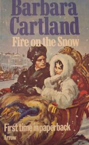 Fire on the snow by Barbara Cartland, Barbara Cartland