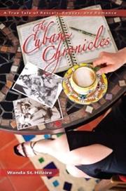 The Cuban Chronicles, A True Tale of Rascals, Rogues, and Romance by Wanda St.Hilaire