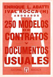 Cover of: 250 MODELOS DE CONTRATOS Y DOCUMENTOS USUALES. Fórmulas de convenios privados, con resguardos útiles para artesanos, el hogar y pequeños comerciantes o empresarios. by 