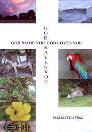 Cover of: God Made You, God Loves You, God Saves You: A Children's Bible Study with Colour Photographs & Illustrations