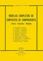 Cover of: MODELOS COMPLETOS DE CONTRATOS DE COMPRAVENTA (Civiles: inmuebles, muebles): prólogo de ALBERTO R. DIBAR. Contiene más de doscientos modelos de contratos, cláusulas, recibos, telegramas, escrituras públicas, intimaciones, indicaciones prácticas, etc. 200 modelos usuales, contratos, convenios, trámites, telegramas, impuestos, cláusulas, propiedad horizontal, agrarios, muebles, patentes de invención, automotores, registros, embarcaciones, inscripción, medianera, escrituras, bien de familia, recibos.