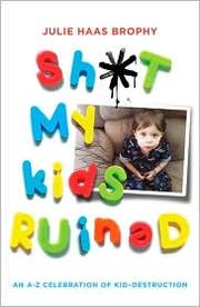 Cover of: Sh*t My Kids Ruined