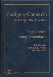 Cover of: CÓDIGO DE COMERCIO DE LA REPÚBLICA ARGENTINA. Legislación complementaria (actualizada hasta la ley 25.380). icluye CD-ROM