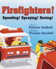 Cover of: Firefighters!: speeding! spraying! saving!
