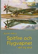Spitfire och Flygvapnet - en ny era by Kjell W. Ahlberg