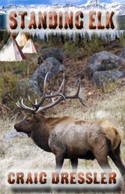 Standing Elk by Craig W. Dressler